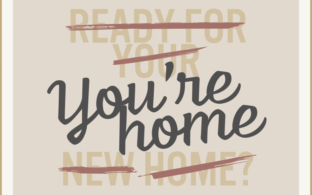 You’re home